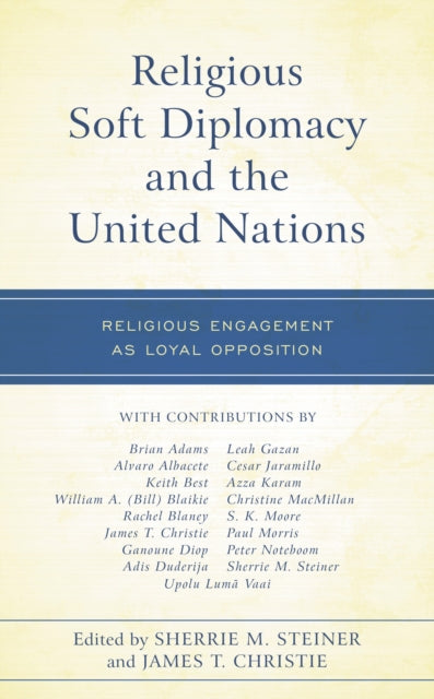 Book cover of: Religious Soft Diplomacy and the United Nations. By: Sherrie M. Steiner