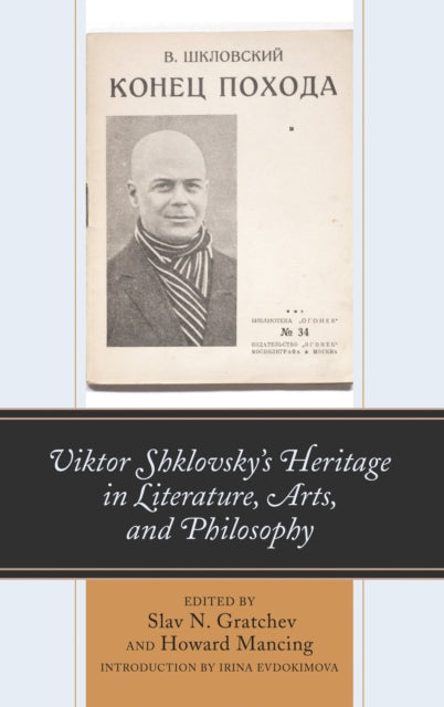 Viktor Shklovsky’s Heritage in Literature, Arts, and Philosophy