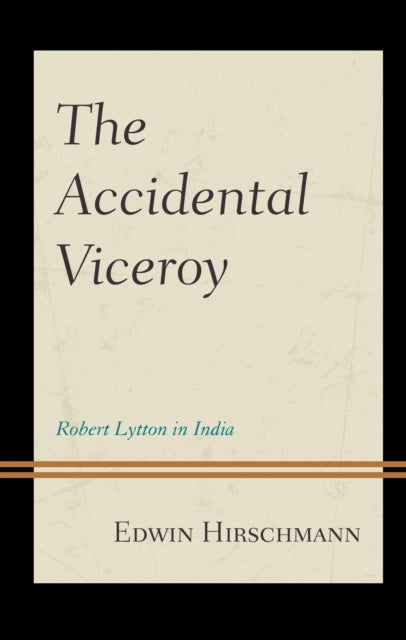 Book cover of: Accidental Viceroy. By: Edwin Hirschmann