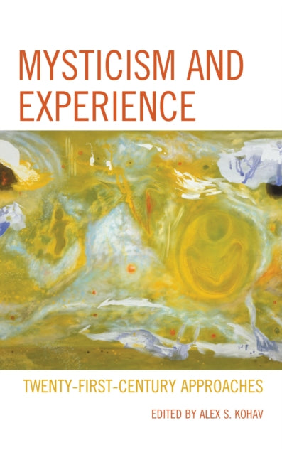 Book cover of: Mysticism and Experience. By: Alex S. Kohav