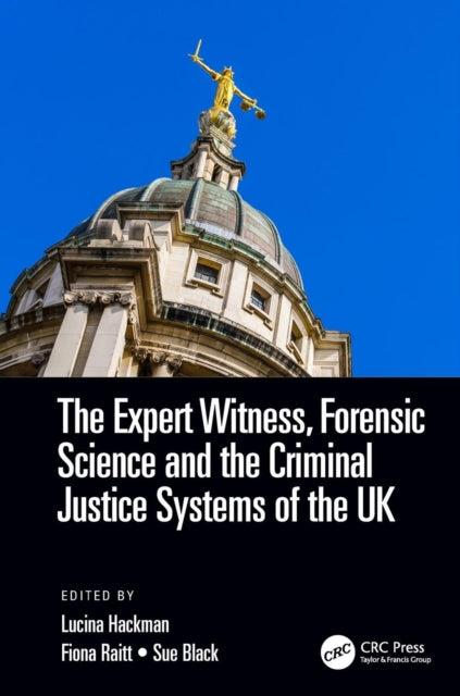 Book cover of: Expert Witness, Forensic Science, and the Criminal Justice Systems of the UK. By: S. Lucina Hackman
