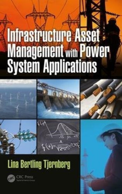Book cover of: Infrastructure Asset Management with Power System Applications. By: Lina Bertling Tjernberg