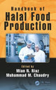 Book cover of: Handbook of Halal Food Production. By: Mian N. Riaz