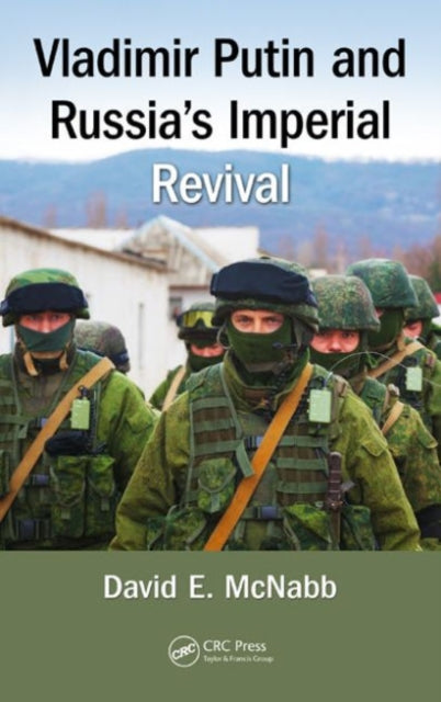Vladimir Putin and Russia's Imperial Revival