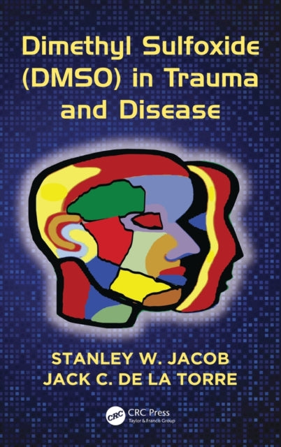 Book cover of: Dimethyl Sulfoxide (DMSO) in Trauma and Disease. By: Stanley W. Jacob
