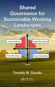 Book cover of: Shared Governance for Sustainable Working Landscapes. By: Timothy M. Gieseke