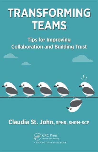 Book cover of: Transforming Teams. By: St. John, SPHR, SHRM-SCP, Claudia