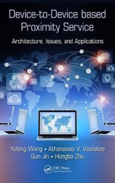 Book cover of: Device-to-Device based Proximity Service. By: Yufeng Wang