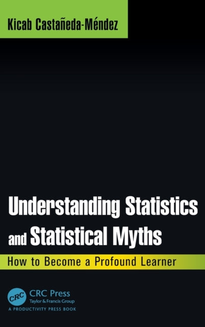 Book cover of: Understanding Statistics and Statistical Myths. By: Kicab Castañeda-Méndez