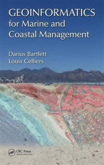Book cover of: Geoinformatics for Marine and Coastal Management. By: Darius Bartlett
