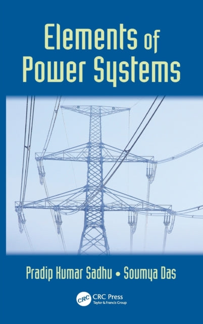 Book cover of: Elements of Power Systems. By: Pradip Kumar Sadhu