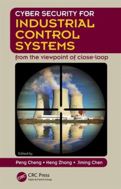Book cover of: Cyber Security for Industrial Control Systems. By: Peng Cheng