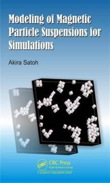 Book cover of: Modeling of Magnetic Particle Suspensions for Simulations. By: Akira Satoh