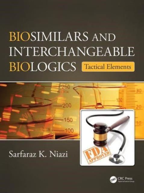 Book cover of: Biosimilars and Interchangeable Biologics. By: Sarfaraz K. Niazi