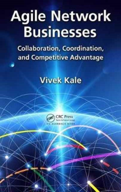 Book cover of: Agile Network Businesses. By: Vivek Kale