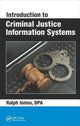 Book cover of: Introduction to Criminal Justice Information Systems. By: Ralph Ioimo