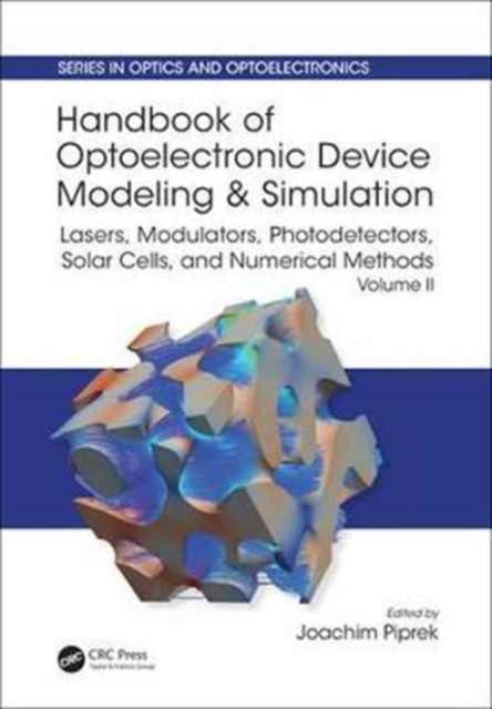 Book cover of: Handbook of Optoelectronic Device Modeling and Simulation. By: Joachim Piprek