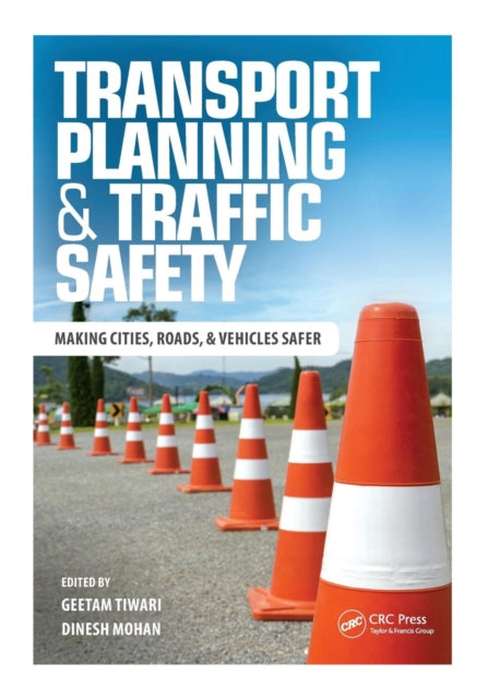 Book cover of: Transport Planning and Traffic Safety. By: Geetam Tiwari