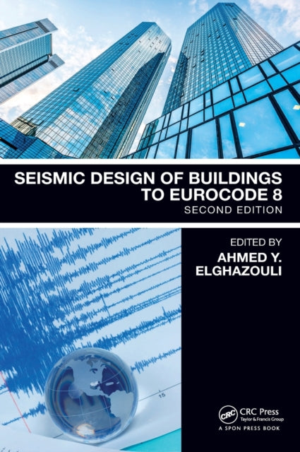Book cover of: Seismic Design of Buildings to Eurocode 8. By: Ahmed Elghazouli
