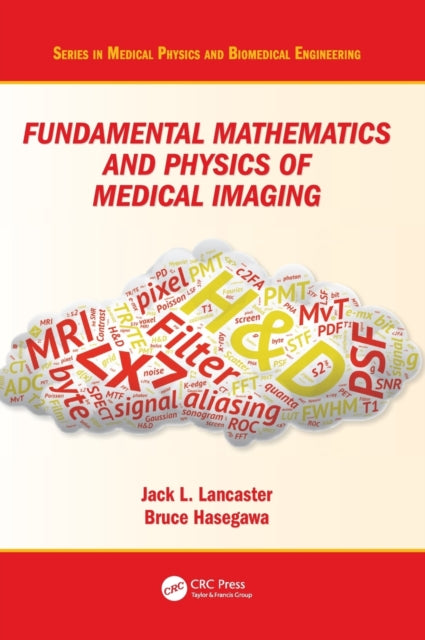Fundamental Mathematics and Physics of Medical Imaging