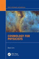 Book cover of: Cosmology for Physicists. By: David Lyth
