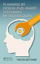 Book cover of: Planning by Design (PxD)-Based Systematic Methodologies. By: Hakan Butuner