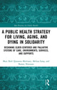 Book cover of: Public Health Strategy for Living, Aging and Dying in Solidarity. By: Mary Beth Morrissey