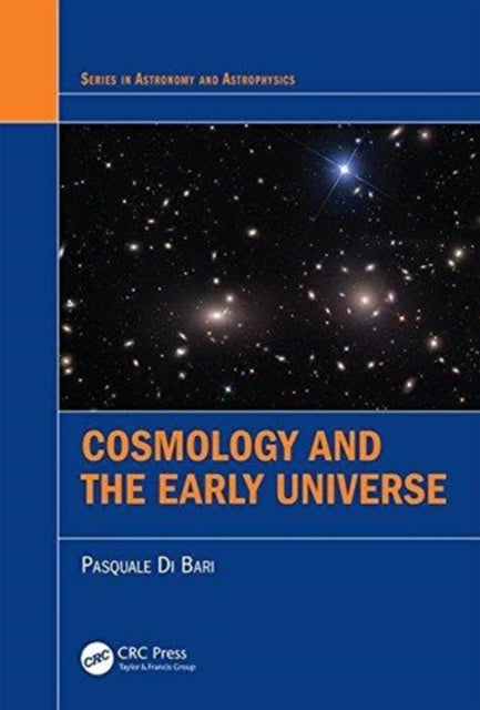 Book cover of: Cosmology and the Early Universe. By: Pasquale Di Bari