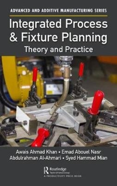 Book cover of: Integrated Process and Fixture Planning. By: Awais Ahmad Khan