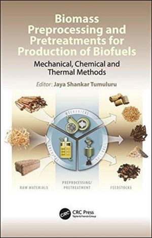 Biomass Preprocessing and Pretreatments for Production of Biofuels
