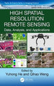 Book cover of: High Spatial Resolution Remote Sensing. By: Yuhong He
