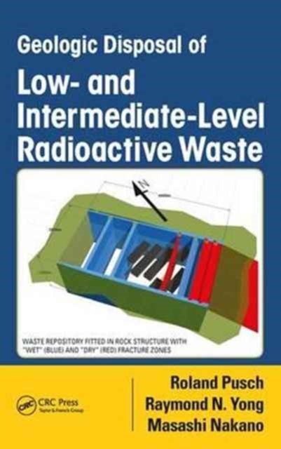 Book cover of: Geologic Disposal of Low- and Intermediate-Level Radioactive Waste. By: Roland Pusch