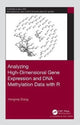 Book cover of: Analyzing High-Dimensional Gene Expression and DNA Methylation Data with R. By: Hongmei Zhang
