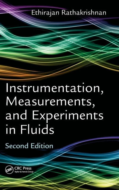 Book cover of: Instrumentation, Measurements, and Experiments in Fluids, Second Edition. By: Ethirajan Rathakrishnan