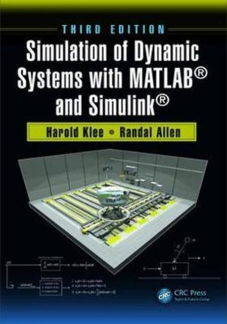 Book cover of: Simulation of Dynamic Systems with MATLAB® and Simulink®. By: Harold Klee