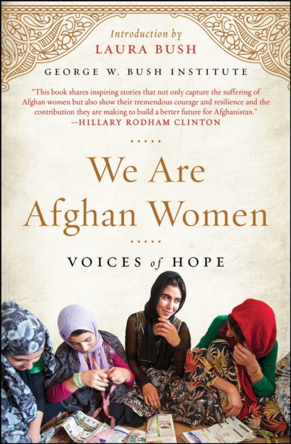 Book cover of: We Are Afghan Women. By: George W. Bush Institute