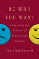 Book cover of: Be Who You Want. By: Christian Jarrett