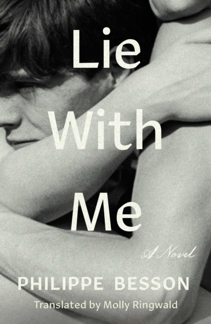 Book cover of: Lie With Me. By: Philippe Besson