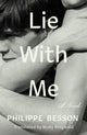 Book cover of: Lie With Me. By: Philippe Besson