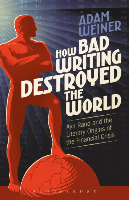 Book cover of: How Bad Writing Destroyed the World. By: Adam Weiner