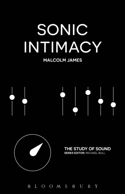 Book cover of: Sonic Intimacy. By: Malcolm James
