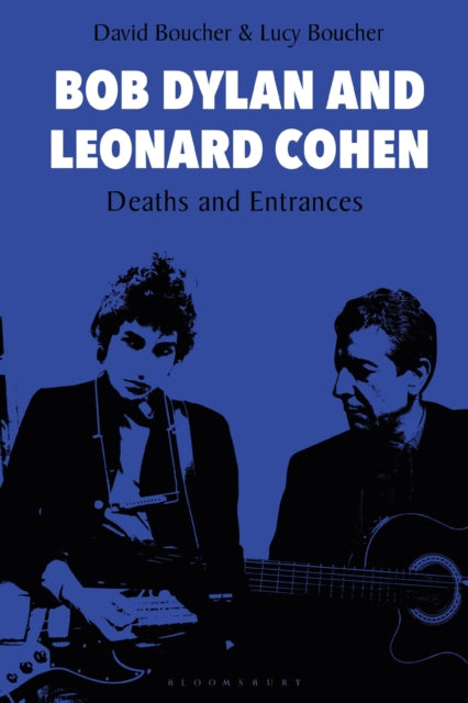 Book cover of: Bob Dylan and Leonard Cohen. By: David Boucher
