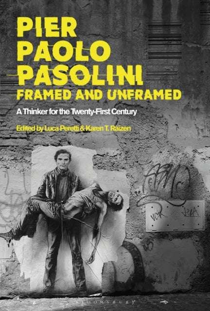 Book cover of: Pier Paolo Pasolini, Framed and Unframed. By: Luca Peretti