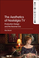 Book cover of: Aesthetics of Nostalgia TV. By: Alex Bevan