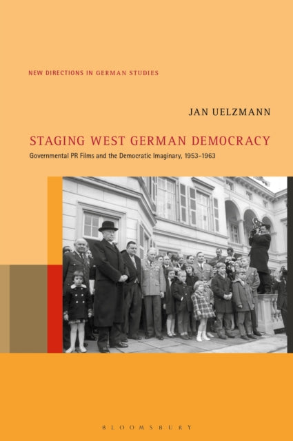 Book cover of: Staging West German Democracy. By: Jan Uelzmann
