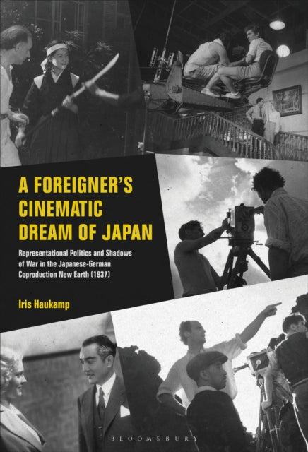 Book cover of: Foreigner’s Cinematic Dream of Japan. By: Iris Haukamp