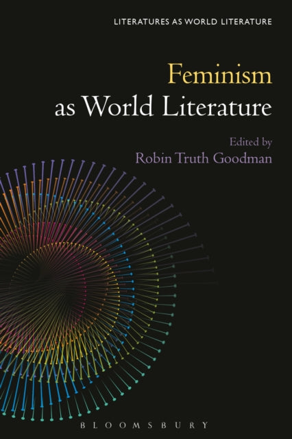 Book cover of: Feminism as World Literature. By: Robin Truth Goodman