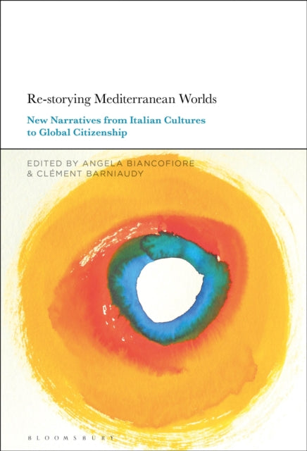 Book cover of: Re-storying Mediterranean Worlds. By: Angela Biancofiore