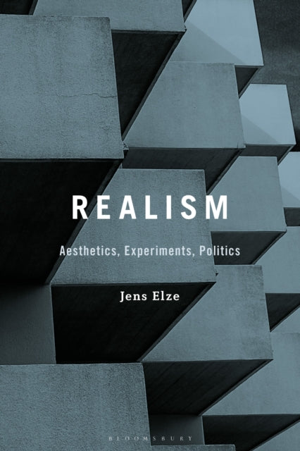 Book cover of: Realism: Aesthetics, Experiments, Politics. By: Jens Elze