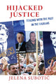 Book cover of: Hijacked Justice. By: Jelena Subotić